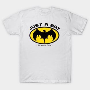 Just a bat T-Shirt